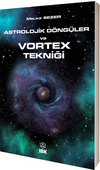 Astrolojik D&ouml;ng&uuml;ler ve Vortex Tekniği