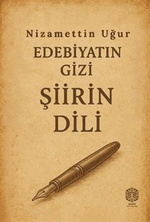 Edebiyatın Gizi Şiirin Dili