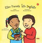 Eller Vurmak İçin Değildir