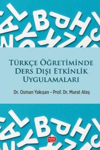Türkçe Öğretiminde Ders Dışı Etkinlik Uygulamaları