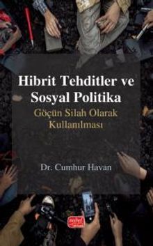 Hibrit Tehditler ve Sosyal Politika & Göçün Silah Olarak Kullanılması