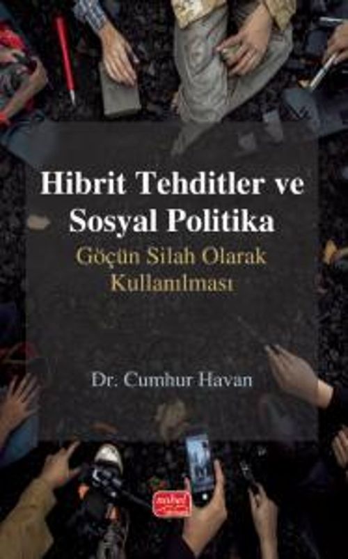 Hibrit Tehditler ve Sosyal Politika & Göçün Silah Olarak Kullanılması