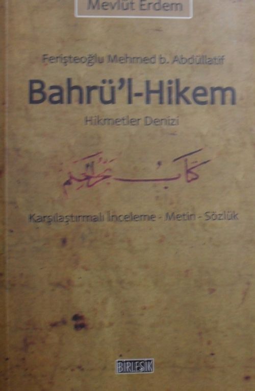 Ferişteoğlu Mehmed b. Abdüllatif  - Bahrü'l-Hikem Hikmetler Denizi Karşılaştırmalı İnceleme Metin-Sözlük / 39-C-6