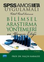SPSS ve AMOS Uygulamalı Nicel-Nitel-Karma Bilimsel Araştırma Yöntemleri ve Yayın Etiği