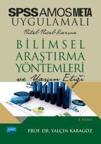 SPSS ve AMOS Uygulamalı Nicel-Nitel-Karma Bilimsel Araştırma Yöntemleri ve Yayın Etiği