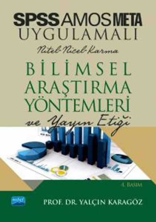 SPSS ve AMOS Uygulamalı Nicel-Nitel-Karma Bilimsel Araştırma Yöntemleri ve Yayın Etiği