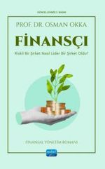 Finansçı & Riskli Bir Şirket Nasıl Lider Bir Şirket Oldu? (Finansal Yönetim Romanı)