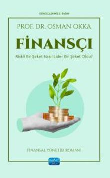 Finansçı & Riskli Bir Şirket Nasıl Lider Bir Şirket Oldu? (Finansal Yönetim Romanı)