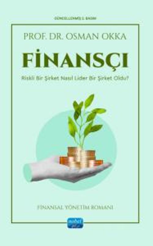 Finansçı & Riskli Bir Şirket Nasıl Lider Bir Şirket Oldu? (Finansal Yönetim Romanı)