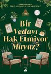 Bir Vedayı Hak Etmiyor Muyuz?