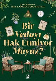 Bir Vedayı Hak Etmiyor Muyuz?