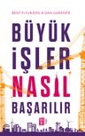 Büyük İşler Nasıl Başarılır