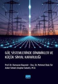Güç Sistemlerinde Dinamikler ve Küçük Sinyal Kararlılığı