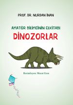 Dinozorlar / Amatör Bilimcinin Elkitabı