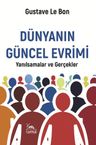 Dünyanın Güncel Evrimi &amp; Yanılsamalar ve Gerçekler