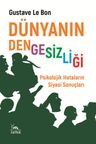 Dünyanın Dengesizliği &amp; Psikolojik Hataların Siyasi Sonuçları