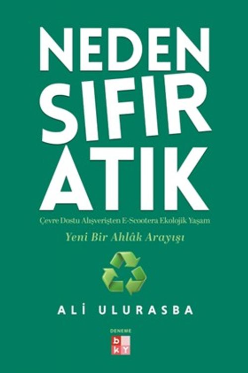 Neden Sıfır Atık & Çevre Dostu Alışverişten E-Scootera Ekolojik Yaşam Yeni Bir Ahlak Arayışı