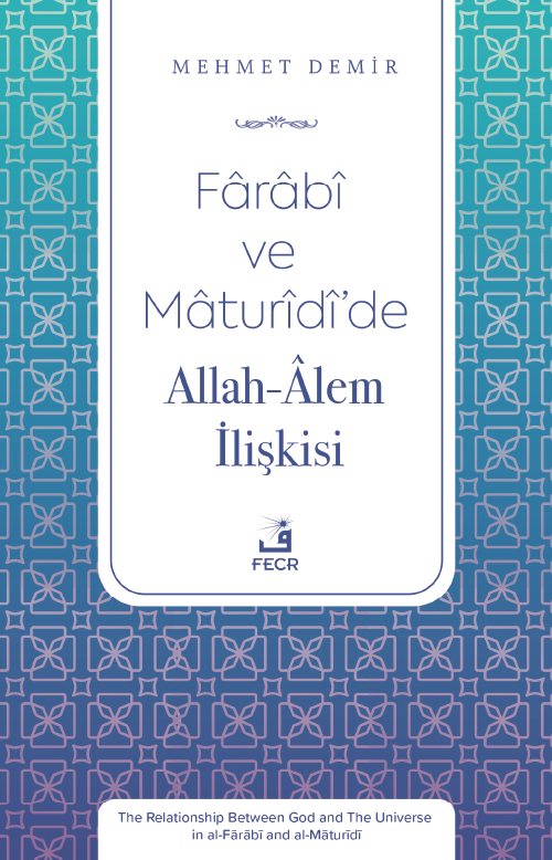 Farabî ve Maturîdî'de Allah-Âlem İlişkisi