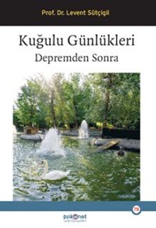 Kuğulu Günlükleri & Depremden Sonra