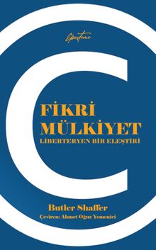 Fikri Mülkiyet & Liberteryen Bir Eleştiri