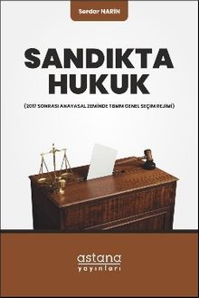 Sandıkta Hukuk & (2017 Sonrası Anayasal Zeminde TBMM Genel Seçim Rejimi)