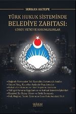 Türk Hukuk Sisteminde Belediye Zabıtası: Görev, Yetki ve Sorumluluklar