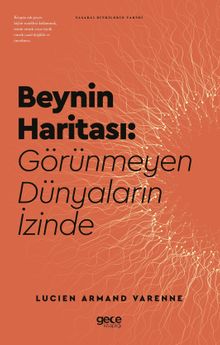 Beynin Haritası Görünmeyen Dünyaların İzinde
