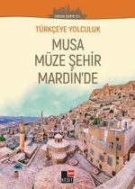 Musa Müze Şehir Merdin'de / Türkçeye Yolculuk (Orta Seviye C1+)