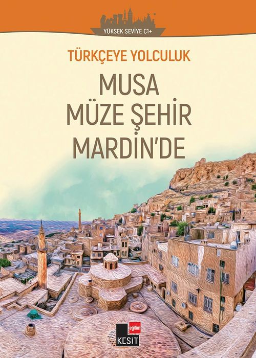 Musa Müze Şehir Merdin'de / Türkçeye Yolculuk (Orta Seviye C1+)