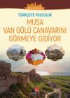 Musa Van G&ouml;l&uuml; Canavarlarını G&ouml;rmeye Gidiyor / T&uuml;rk&ccedil;eye Yolculuk (Orta Seviye B2)