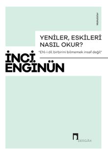Yeniler, Eskileri Nasıl Okur?