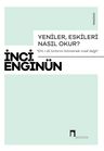 Yeniler, Eskileri Nasıl Okur?