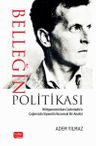 Belleğin Politikası &amp; Wittgenstein'dan Castoriadis'e Çağımızda Siyasetin Kuramsal Bir Analizi