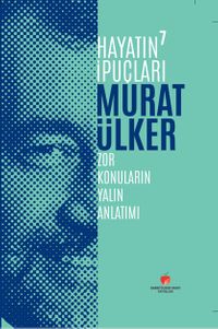 Hayatın İpuçları 7 / Zor Konuların Yalın Anlatımı