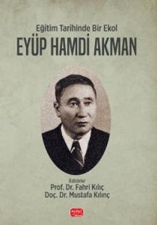 Eğitim Tarihinde Bir Ekol Eyüp Hamdi Akman