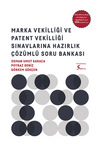 Marka Vekilliği ve Patent Vekilliği Sınavlarına Hazırlık &Ccedil;&ouml;z&uuml;ml&uuml; Soru Bankası