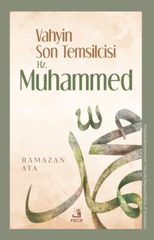 Vahyin Son Temsilcisi Hz. Muhammed