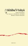 Kitabu'l-Yahya &amp; Sabiîler Mezhebinin  Hz. Yahya'ya ve Büyüklerine Atfettikleri  Mitoloji ve Efsanevi Rivayetler