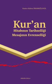 Kur'an & Hitabının Tarihselliği Mesajının Evrenselliği