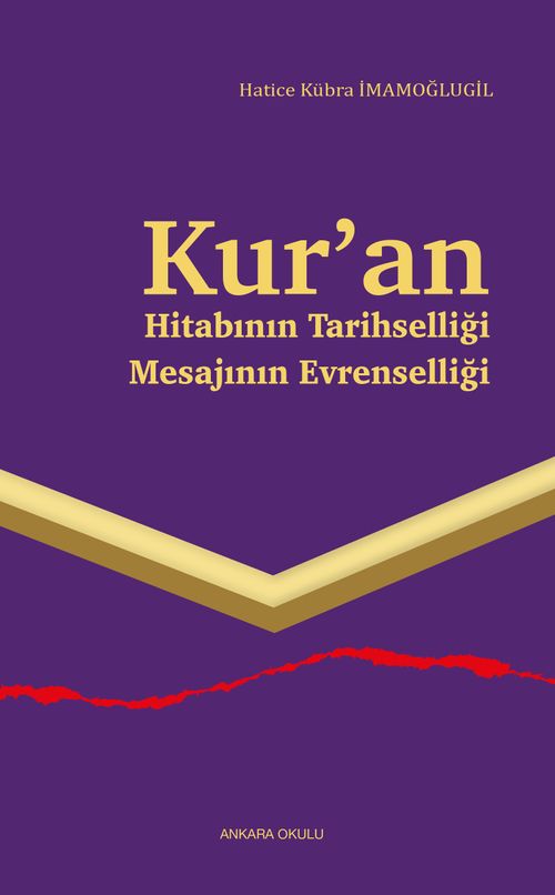 Kur'an & Hitabının Tarihselliği Mesajının Evrenselliği