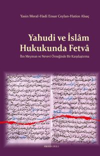 Yahudi ve İslam Hukukunda Fetva & İbn Meymun ve Nevevi Örneğinde Bir Karşılaştırma