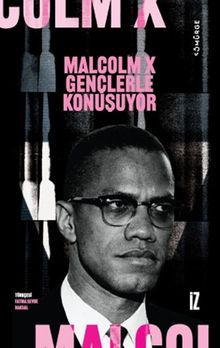 Malcolm X Gençlerle Konuşuyor
