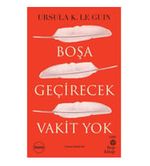 Boşa Geçirecek Vakit Yok