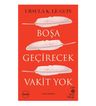 Boşa Geçirecek Vakit Yok