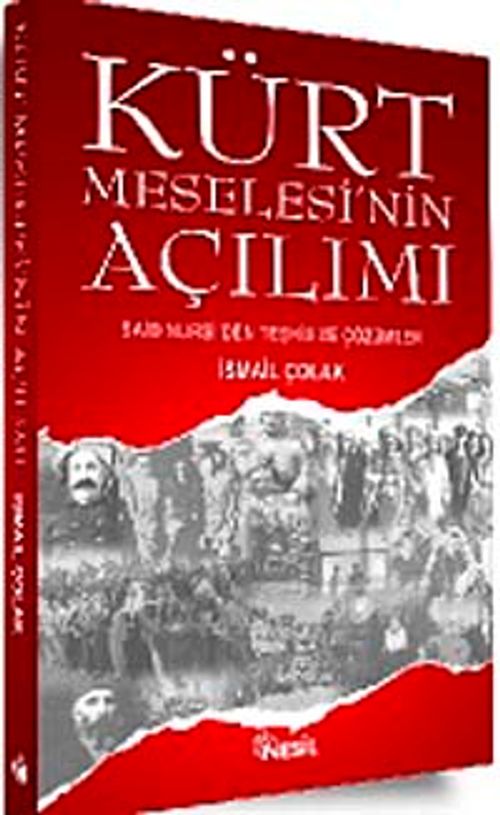 Kürt Meselesi'nin Açılımı & Said Nursi'den Teşhis ve Çözümler