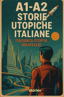 Storie Utopiche İtaliane & A1-A2 İtalyanca Ütopya Hikayeleri