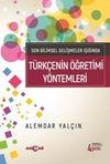 Son Bilimsel Gelişmeler Işığında T&uuml;rk&ccedil;enin &Ouml;ğretimi Y&ouml;ntemleri