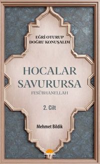 Hocalar Savurursa Fesübhanellah 2.Cilt / Eğri Oturup Doğru Konuşalım