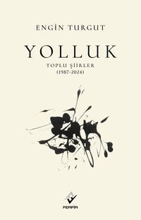 Yolluk Toplu Şiirler (1987-2024)