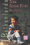 Balkanlarda T&uuml;rk &Ccedil;ocuk Şiiri Antolojisi